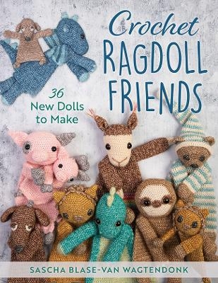 Crochet Ragdoll Friends - Sascha Blase-Van Wagtendonk