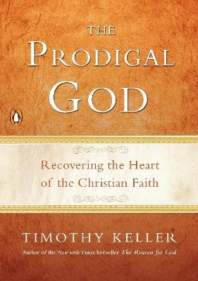 The Prodigal God - Timothy Keller