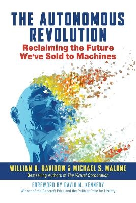 The Autonomous Revolution - William Davidow