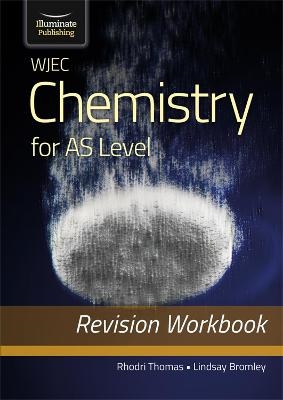 WJEC Chemistry for AS Level: Revision Workbook - Lindsay Bromley, Rhodri Thomas