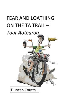 Fear and Loathing on the Ta Trail - Duncan Coutts