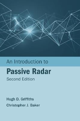 An Introduction to Passive Radar, Second Edition - Hugh Griffiths, Christopher Baker