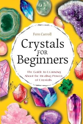 Crystal for Beginners - Fern Carroll