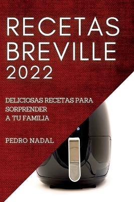 Recetas Breville 2022 - Pedro Nadal