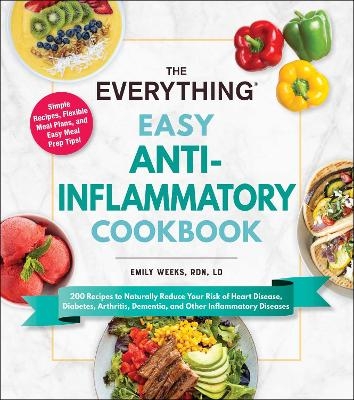 The Everything Easy Anti-Inflammatory Cookbook - Emily Weeks