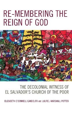 Re-membering the Reign of God - Elizabeth O'Donnell Gandolfo, Laurel Marshall Potter