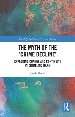 The Myth of the ‘Crime Decline’ - Justin Kotzé