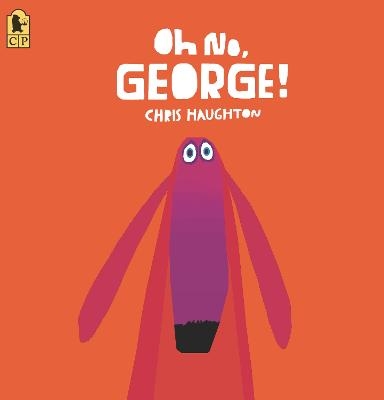 Oh No, George! - Chris Haughton