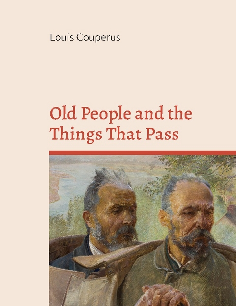 Old People and the Things That Pass - Louis Couperus