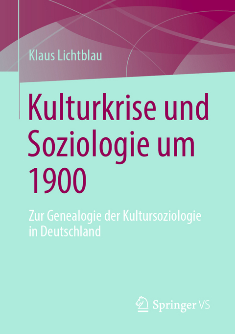 Kulturkrise und Soziologie um 1900 - Klaus Lichtblau