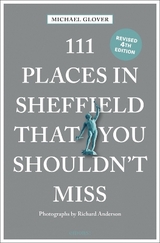 111 Places in Sheffield that you shouldn't miss - Glover, Michael