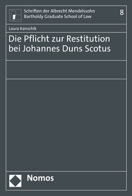 Die Pflicht zur Restitution bei Johannes Duns Scotus - Laura Kanschik