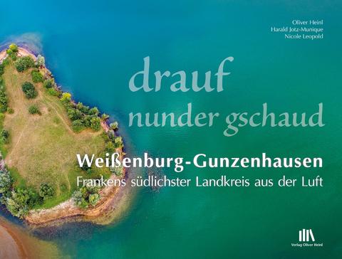 drauf nunder gschaud – Weißenburg-Gunzenhausen - Nicole Leopold-Heinl