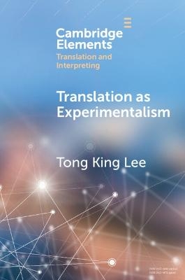 Translation as Experimentalism - Tong King Lee