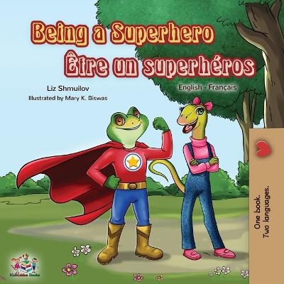 Being a Superhero Être un superhéros - Liz Shmuilov, KidKiddos Books