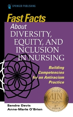 Fast Facts about Diversity, Equity, and Inclusion in Nursing - Sandra Davis, Anne Marie O'Brien