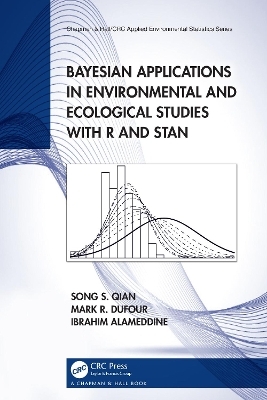 Bayesian Applications in Environmental and Ecological Studies with R and Stan - Song S. Qian, Mark R. DuFour, Ibrahim Alameddine