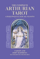 The Complete Arthurian Tarot - Matthews, Caitlín; Matthews, John