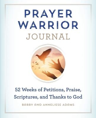 Prayer Warrior Journal - Barry Adams, Anneliese Adams