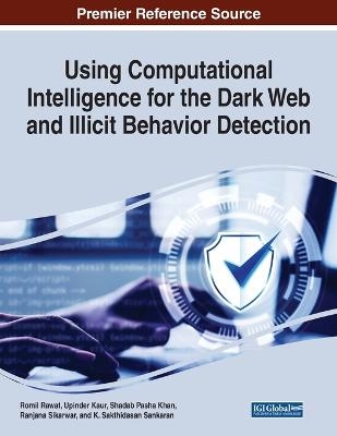 Using Computational Intelligence for the Dark Web and Illicit Behavior Detection - 