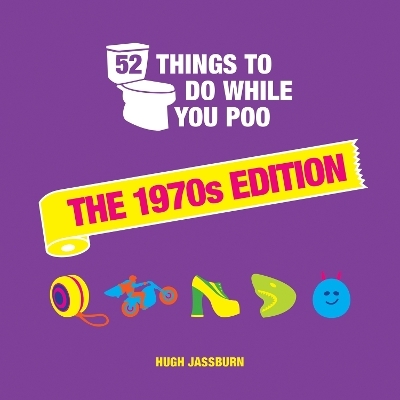 52 Things to Do While You Poo - Hugh Jassburn