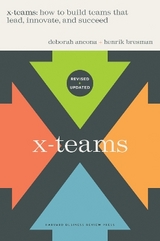 X-Teams, Updated Edition, With a New Preface - Ancona, Deborah; Bresman, Henrik