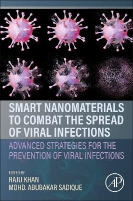 Smart Nanomaterials to Combat the Spread of Viral Infections - 