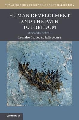 Human Development and the Path to Freedom - Leandro Prados de la Escosura