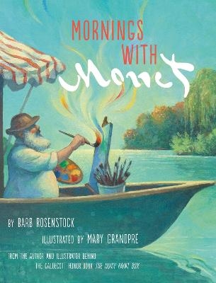 Mornings with Monet - Barb Rosenstock, Mary GrandPre