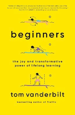 Beginners - Tom Vanderbilt