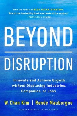 Beyond Disruption - W. Chan Kim, Rene A. Mauborgne