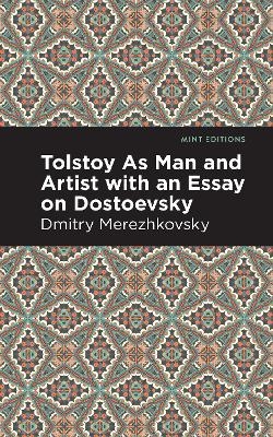 Tolstoy As Man and Artist with an Essay on Dostoyevsky - Dmitry Merezhkovsky