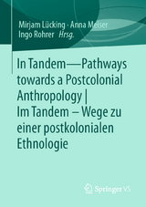 In Tandem – Pathways towards a Postcolonial Anthropology | Im Tandem – Wege zu einer postkolonialen Ethnologie - 