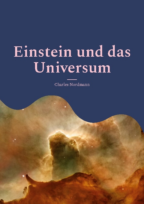 Einstein und das Universum - Charles Nordmann