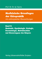 Medizinische Grundlagen der Chiropraktik mit umfangreichen Klausurübungen - Werner Siems