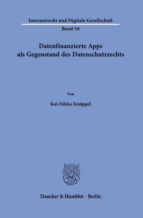 Datenfinanzierte Apps als Gegenstand des Datenschutzrechts. - Kai-Niklas Knüppel