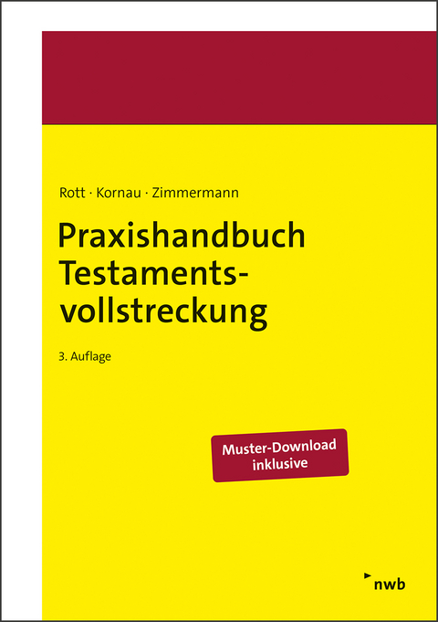 Praxishandbuch Testamentsvollstreckung - Eberhard Rott, Michael Stephan Dr. Kornau, Rainer Zimmermann