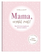 Mama, erzähl mal! - Elma van Vliet