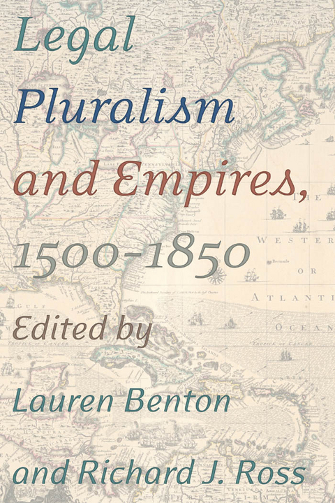 Legal Pluralism and Empires, 1500-1850 - 