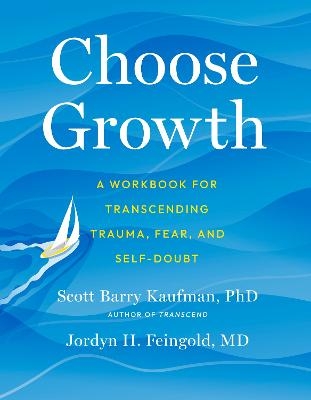 Choose Growth - Scott Barry Kaufman, Jordyn Feingold