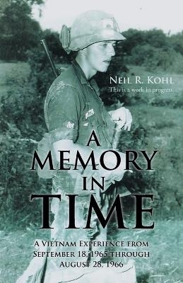 A Memory In Time - Neil R Kohl