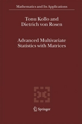 Advanced Multivariate Statistics with Matrices - Tõnu Kollo, D. von Rosen