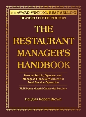 The Restaurant Manager's Handbook - Douglas Robert Brown