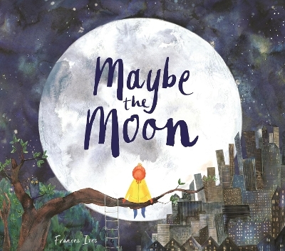 Maybe the Moon - Frances Ives