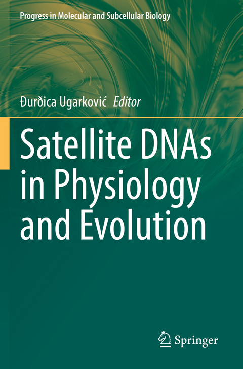 Satellite DNAs in Physiology and Evolution - 