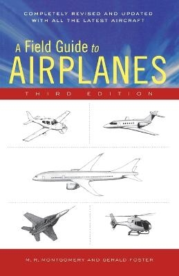 A Field Guide to Airplanes, Third Edition - M R Montgomery, Gerald L Foster