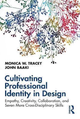 Cultivating Professional Identity in Design - Monica W. Tracey, John Baaki