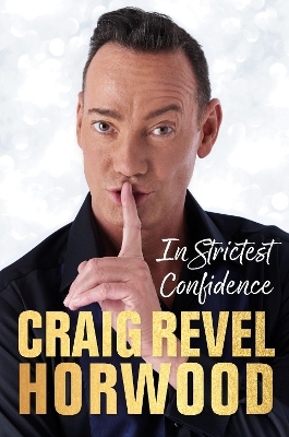 In Strictest Confidence - Craig Revel Horwood