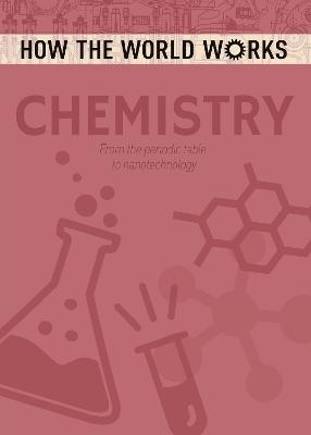 How the World Works: Chemistry - Anne Rooney