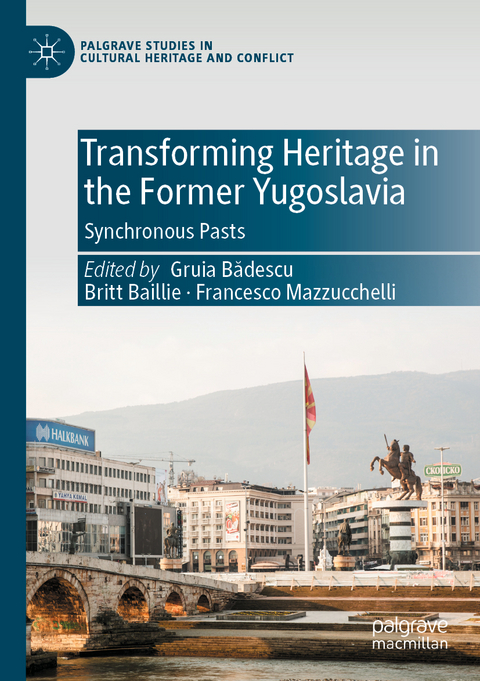 Transforming Heritage in the Former Yugoslavia - 